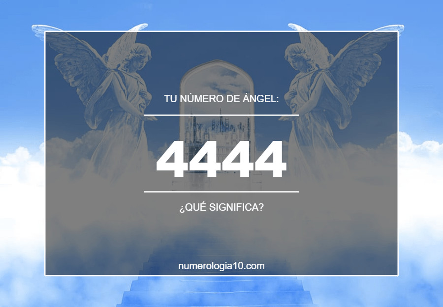 Significado del número 4444 | Número Angelical 4444